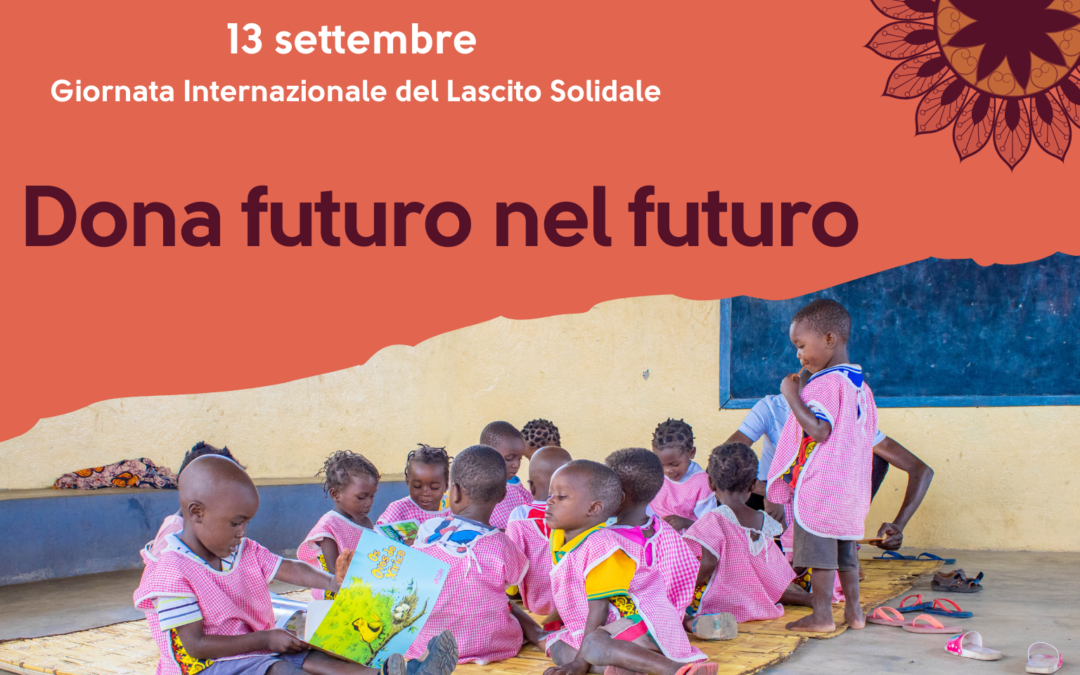 Dona futuro nel futuro. Giornata Internazionale del lascito solidale